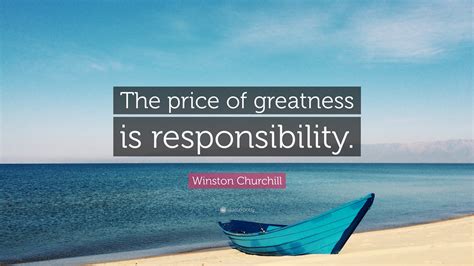 The Price Of Greatness Is Responsibility